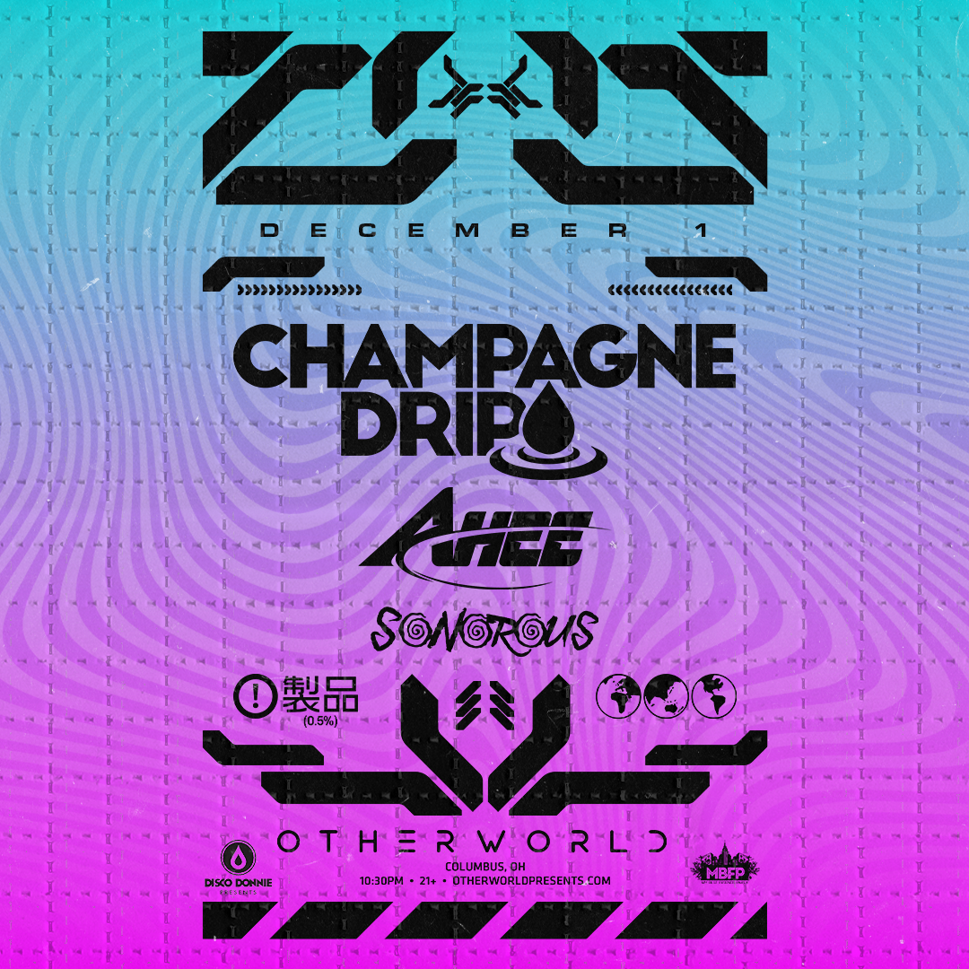 Events & Tickets- Champagne Drip w/ Ahee & Sonorous | Otherworld